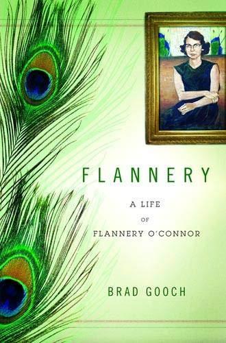 Brad Gooch: Flannery : a life of Flannery O'Connor (2009)