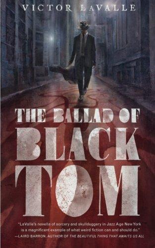 Victor LaValle: The Ballad of Black Tom (2016)