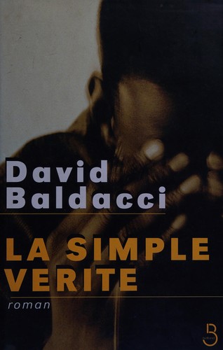 David Baldacci: La simple vérité (Paperback, French language, 1999, Belfond)