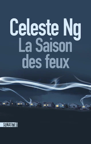 Celeste Ng: La saison des feux (Hardcover, fr language, Sonatine)