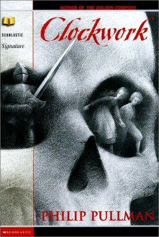 Philip Pullman: Clockwork (Hardcover, 2001, Tandem Library)