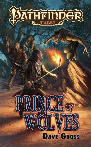 Dave Gross: Pathfinder Tales: Prince of Wolves (Paperback, 2010, Paizo Publishing, LLC)