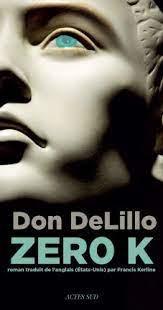 Don DeLillo: Zero K (French language)