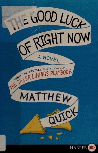 Matthew Quick: The good luck of right now (2014)