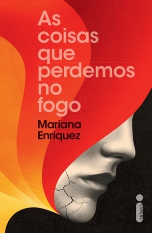 Mariana Enríquez: As Coisas Que Perdemos no Fogo (Paperback, portuguese language, 2017, Intrínseca)
