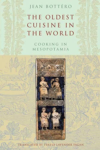 Jean Bottéro: The Oldest Cuisine in the World (Paperback, 2011, University of Chicago Press)