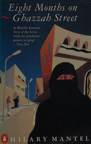 Hilary Mantel: Eight months on Ghazzah street (1989, Penguin)
