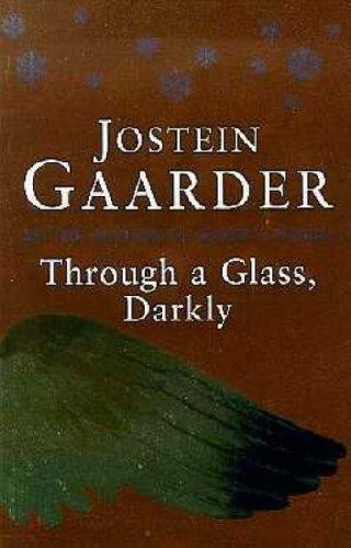 Jostein Gaarder: Through a glass, darkly (1998, Phoenix House)