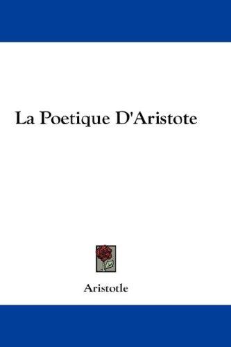 Leon Golden, O. B. Hardison, Aristotle: La Poetique D'Aristote (Paperback, 2007, Kessinger Publishing, LLC)