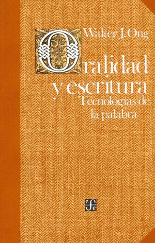 Walter J. Ong: Oralidad y Escritura (Paperback, Spanish language, 1993, Fondo de Cultura Economica USA)