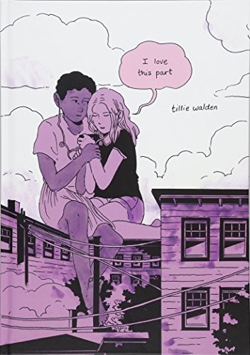 Tillie Walden: I Love This Part (Hardcover, 2018, Avery Hill Publishing)