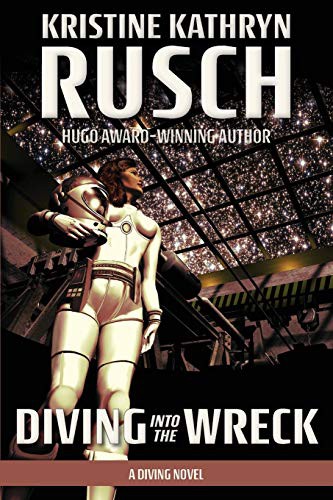Kristine Kathryn Rusch: Diving into the Wreck (Paperback, 2020, Wmg Publishing, Inc.)