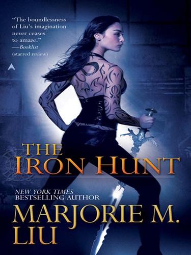 Marjorie Liu: The Iron Hunt (EBook, 2008, Penguin Group USA, Inc.)