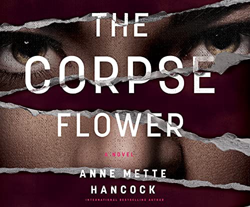 Anne Mette Hancock, Laura Jennings: The Corpse Flower (AudiobookFormat, 2021, Dreamscape Media)