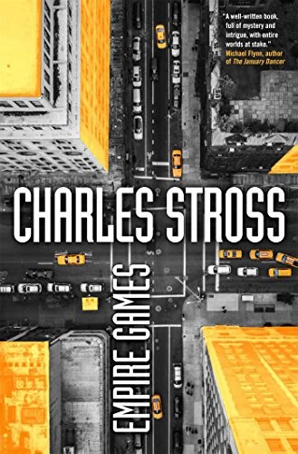 Charles Stross: Empire Games (2017, Tor Books)