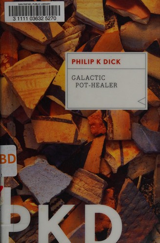 Philip K. Dick: Galactic Pot-Healer (2013, Houghton Mifflin Harcourt Publishing Company)