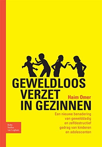 H. Omer: Geweldloos verzet in gezinnen (Paperback, 2007, Bohn Stafleu Van Loghum, Bohn Stafleu van Loghum)