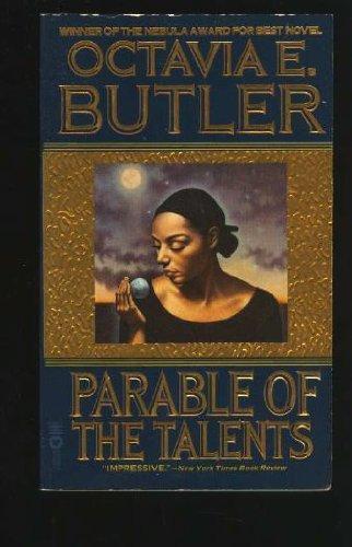 Octavia E. Butler: Parable of the Talents (Earthseed, #2) (2001)