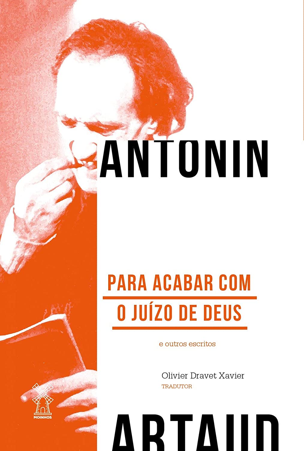 Antonin Artaud, Olivier Dravet Xavier: Para acabar com o juízo de Deus e outros escritos (Paperback, Português language, 2020, Moinhos)