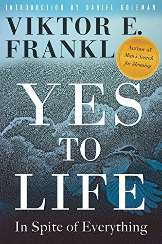 Daniel Goleman, Viktor E. Frankl: Yes to Life (Hardcover, 2020, Beacon Press)