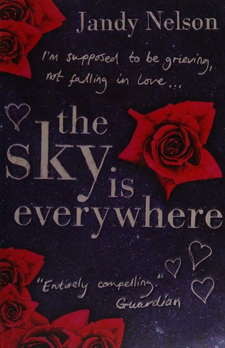 Jandy Nelson: The sky is everywhere (2011, Walker Books)