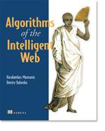 Dmitry Babenko, Haralambos Marmanis: Algorithms of the Intelligent Web (2009, Manning)