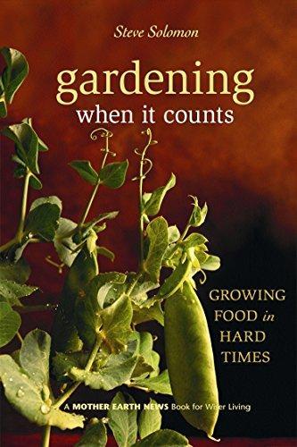 Steve Solomon: Gardening When It Counts : Growing Food in Hard Times (2005)