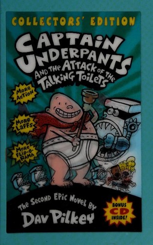 Dav Pilkey: Captain Underpants And The Attack Of The Talking Toilets Collectors' Edition (Captain Underpants) (Hardcover, 2007, The Blue Sky Press)