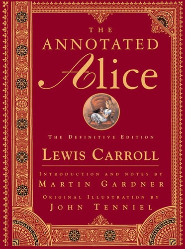 Martin Gardner, Lewis Carroll: The Annotated Alice (Hardcover, 1999, W. W. Norton)