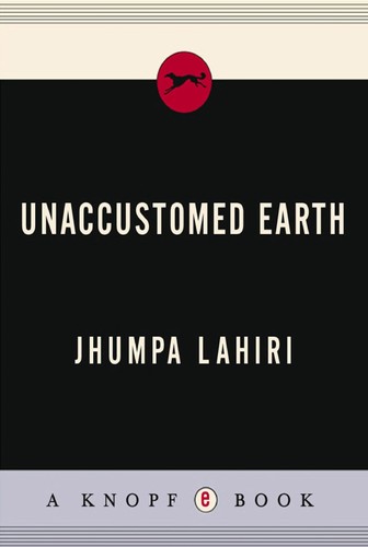 Jhumpa Lahiri: Unaccustomed Earth (2008, Knopf Canada)