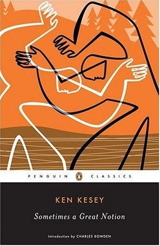 Ken Kesey: Sometimes a Great Notion (Penguin Classics) (2006, Penguin Classics)