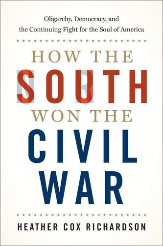 Heather Cox Richardson: How the South Won the Civil War (Hardcover, 2020, Oxford University Press)