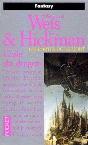 Tracy Hickman, Margaret Weis: Les portes de la mort. 1, L'aile du dragon (Paperback, French language, 1999, Presses Pocket)