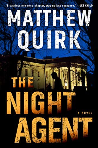 Matthew Quirk: The Night Agent (Hardcover, 2019, William Morrow)