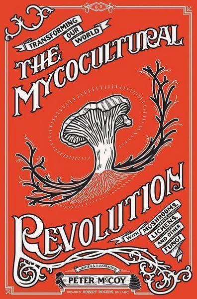 Peter McCoy: The Mycocultural Revolution (Microcosm Publishing)