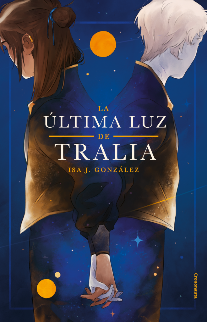 Isa J. González: La última luz de Tralia (Paperback, Spanish language, 2020, Crononauta)