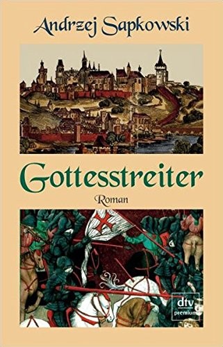 Andrzej Sapkowski: Gottesstreiter (Hardcover, 2006, DTV Deutscher Taschenbuch)