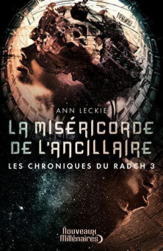 Ann Leckie: La miséricorde de l'ancillaire (French language, 2016, J'ai Lu)