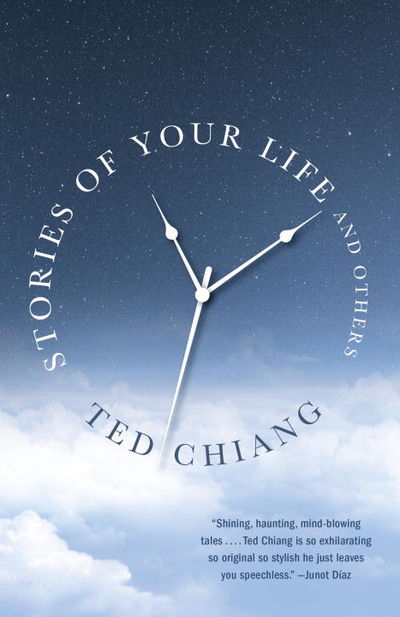 Ted Chiang: Stories of Your Life and Others (Hardcover, 2002, Tor)