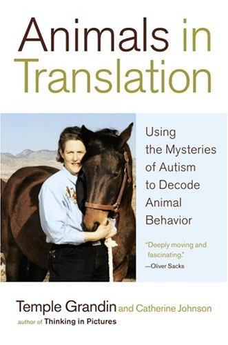 Temple Grandin, Catherine Johnson: Animals in translation (Hardcover, 2005, Scribner)