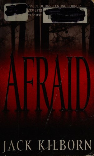 Jack Kilborn: Afraid (2009, Grand Central Publishing)