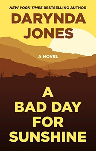 Darynda Jones: A Bad Day for Sunshine (Hardcover, 2020, Thorndike Press Large Print)