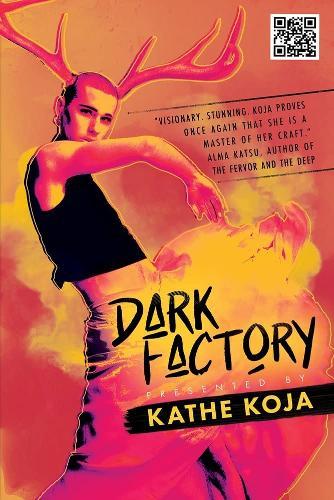 Kathe Koja: Dark Factory (2022, Meerkat Press)
