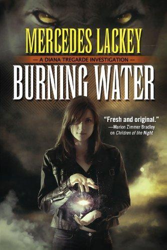 Mercedes Lackey: Burning Water (Diana Tregarde, #1) (2005, Tor)