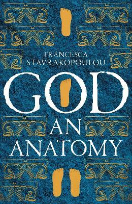 Francesca Stavrakopoulou: God (2021, Pan Macmillan)