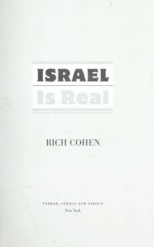Rich Cohen: Israel is real (2009, Farrar, Straus, and Giroux)