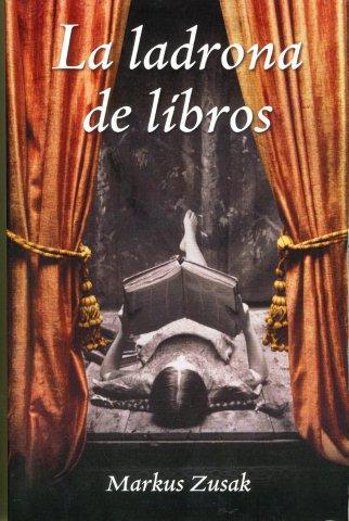 Markus Zusak: La ladrona de libros (Spanish language, 2007, Lumen)