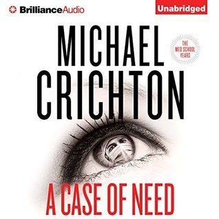 Michael Crichton: A Case of Need (EBook, 2015, Brilliance Audio)