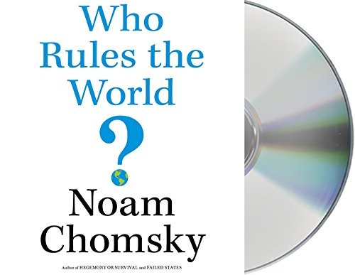 Noam Chomsky: Who Rules the World? (2016, Macmillan Audio)