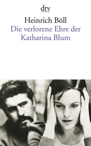 Heinrich Böll: Verlorene Ehre der Katharina Blum (Paperback, German language, 1991, Deutscher Taschenbuch Verlag)